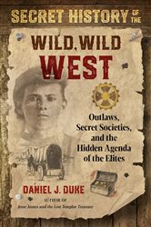 Secret History of the Wild, Wild West | Free Book