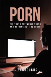 Porn-The Truth The Whole Truth and Nothing But The Truth | Free Book