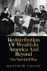 Redistribution Of Wealth In America And Beyond - The New Civil War | Free Book