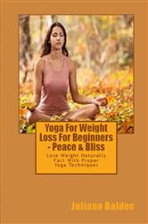 Yoga For Weight Loss For Beginners - Peace & Bliss | Free Book