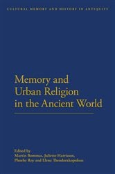 Memory and Urban Religion in the Ancient World | Free Book