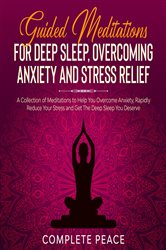 Guided Meditations For Deep Sleep, Overcoming Anxiety and Stress Relief | Free Book