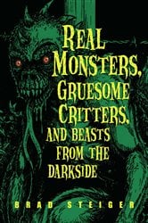 Real Monsters, Gruesome Critters, and Beasts from the Darkside | Free Book