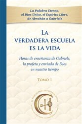 La verdadera escuela es la vida. Tomo 1 | Free Book