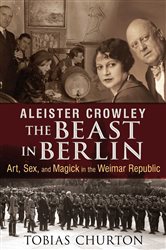 Aleister Crowley: The Beast in Berlin | Free Book