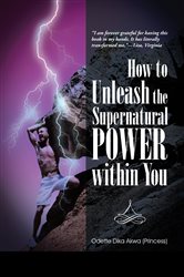 How to Unleash the Supernatural Power Within You | Free Book