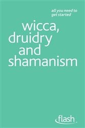 Wicca, Druidry and Shamanism: Flash | Free Book