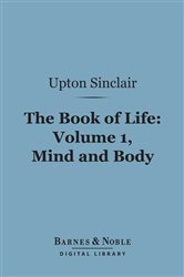 The Book of Life : Volume 1, Mind and Body (Barnes & Noble Digital Library) | Free Book