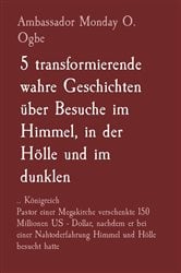 5 transformierende wahre Geschichten über Besuche im Himmel, in der Hölle und im dunklen | Free Book