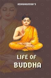 Asvaghosha's Life of Buddha | Free Book