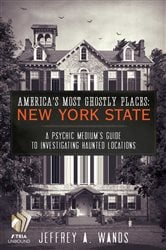 America's Most Ghostly Places: New York State | Free Book