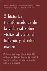 5 historias transformadoras de la vida real sobre visitas al cielo, el infierno y el reino oscuro | Free Book