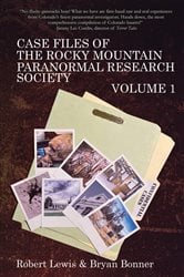 Case Files of the Rocky Mountain Paranormal Research Society Volume 1 | Free Book