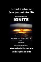 Accendi il potere del fuoco grezzo dentro di te - Manuale del battesimo dello Spirito Santo | Free Book