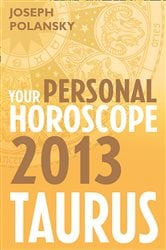 Taurus 2013: Your Personal Horoscope | Free Book