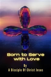 Born to Serve with Love | Free Book