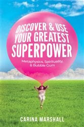 Discover & Use Your Greatest Superpower | Free Book