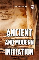 Ancient And Modern Initiation | Free Book