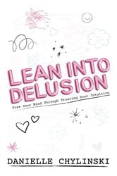 Lean Into Delusion | Free Book