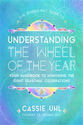 The Zenned Out Guide to Understanding the Wheel of the Year | Free Book