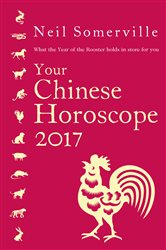 Your Chinese Horoscope 2017: What the Year of the Rooster holds in store for you | Free Book