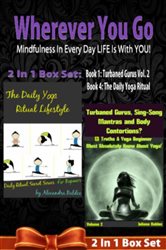 WHEREVER YOU GO! Mindfulness In Every Day LIFE Is With YOU! - 2 In 1 Box Set | Free Book