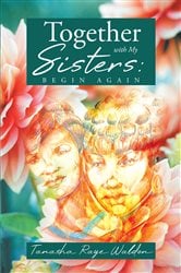 Together With My Sisters: Begin Again | Free Book