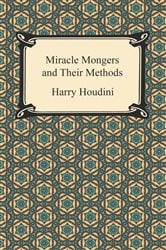 Miracle Mongers and Their Methods | Free Book