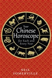 Your Chinese Horoscope for Each and Every Year | Free Book