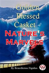 A Golden and Blessed Casket of Nature's Marvels | Free Book