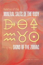 Relation of the Mineral Salts of the Body to the Signs of the Zodiac | Free Book