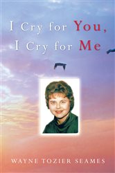 I Cry for You, I Cry for Me | Free Book