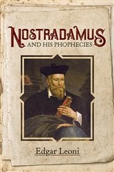 Nostradamus and His Prophecies | Free Book