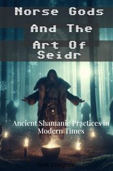 Norse Gods and the Art of Seidr | Free Book