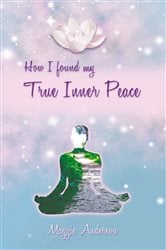 How I Found My True Inner Peace | Free Book