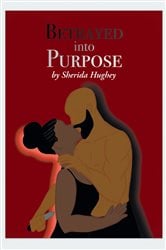 Betrayed into Purpose | Free Book