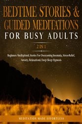 Bedtime Stories & Guided Meditations For Busy Adults (2 in 1) | Free Book