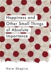 Happiness and Other Small Things of Absolute Importance | Free Book