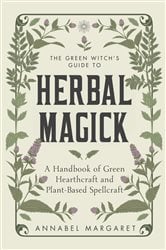 The Green Witch's Guide to Herbal Magick | Free Book