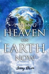 Living Heaven on Earth Now | Free Book