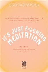 It’s Just Fucking Meditation | Free Book