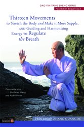 Thirteen Movements to Stretch the Body and Make it More Supple, and Guiding and Harmonising Energy to Regulate the Breath | Free Book