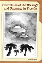 Chronicles of the Strange and Uncanny in Florida | Free Book