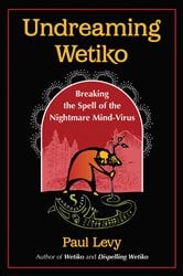 Undreaming Wetiko | Free Book