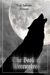 Paul Andrews Presents - The Book of Werewolves | Free Book