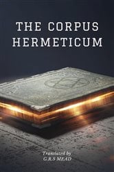 The Corpus Hermeticum (translated) | Free Book