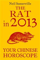 The Rat in 2013: Your Chinese Horoscope | Free Book