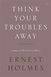 Think Your Troubles Away | Free Book