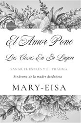 El Amor Pone Las Cosas En Su Lugar | Free Book