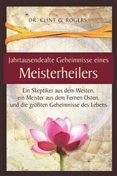 Jahrtausendealte Geheimnisse eines Meisterheilers | Free Book